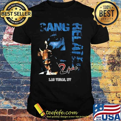 2pac rapper gang relaie las vegas nv shirt