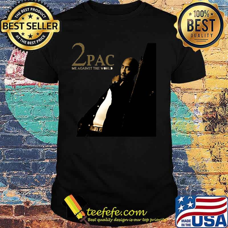 2pac rapper me against the world shirt