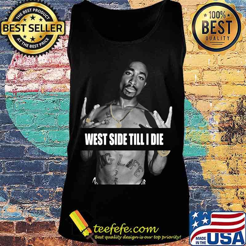 2pac rapper west side till i die s Tank top 2pac rapper west side till i die s Tank top