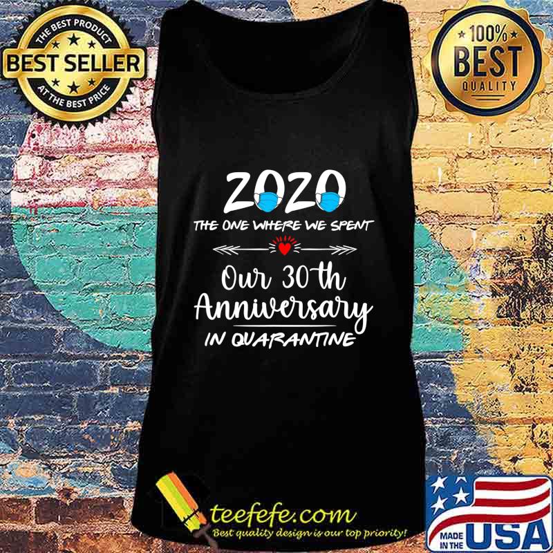 30th Wedding Anniversary Couples Him Her Quarantined 2020 T-Shirt Tank top 30th Wedding Anniversary Couples Him Her Quarantined 2020 T-Shirt Tank top
