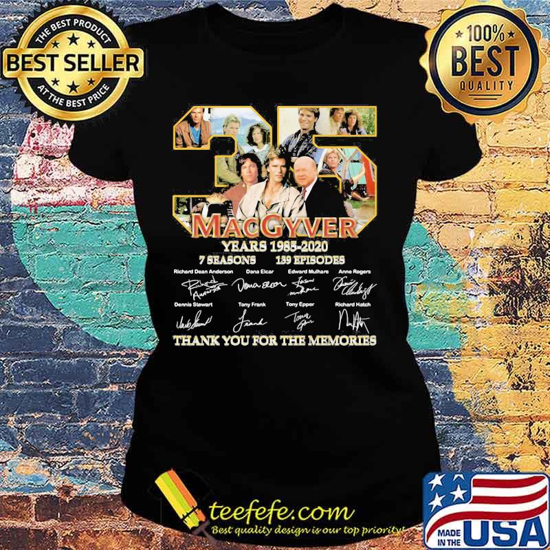 35 macgyver years 11985 2020 7 seasons 139 episode thank you for the memories signatures s Ladies tee 35 macgyver years 11985 2020 7 seasons 139 episode thank you for the memories signatures s Ladies tee