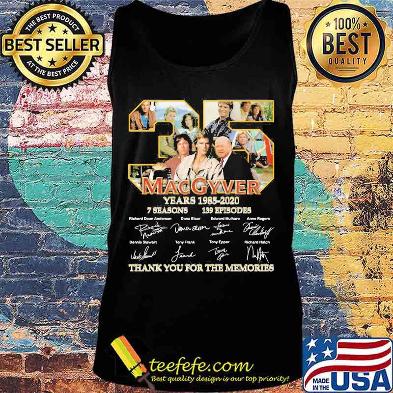 35 macgyver years 11985 2020 7 seasons 139 episode thank you for the memories signatures s Tank top 35 macgyver years 11985 2020 7 seasons 139 episode thank you for the memories signatures s Tank top