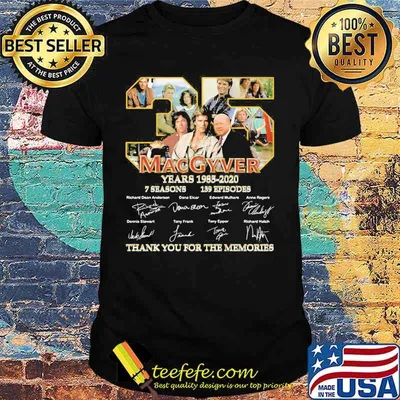 35 macgyver years 11985 2020 7 seasons 139 episode thank you for the memories signatures shirt