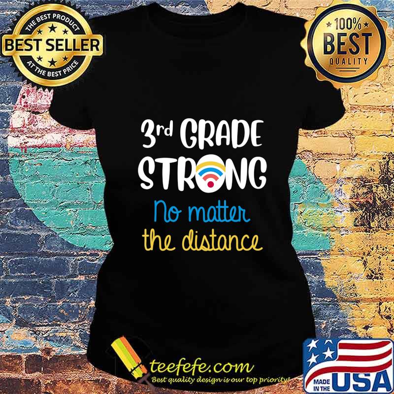 3rd grade strong no matter the distance Wifi s Ladies tee 3rd grade strong no matter the distance Wifi s Ladies tee
