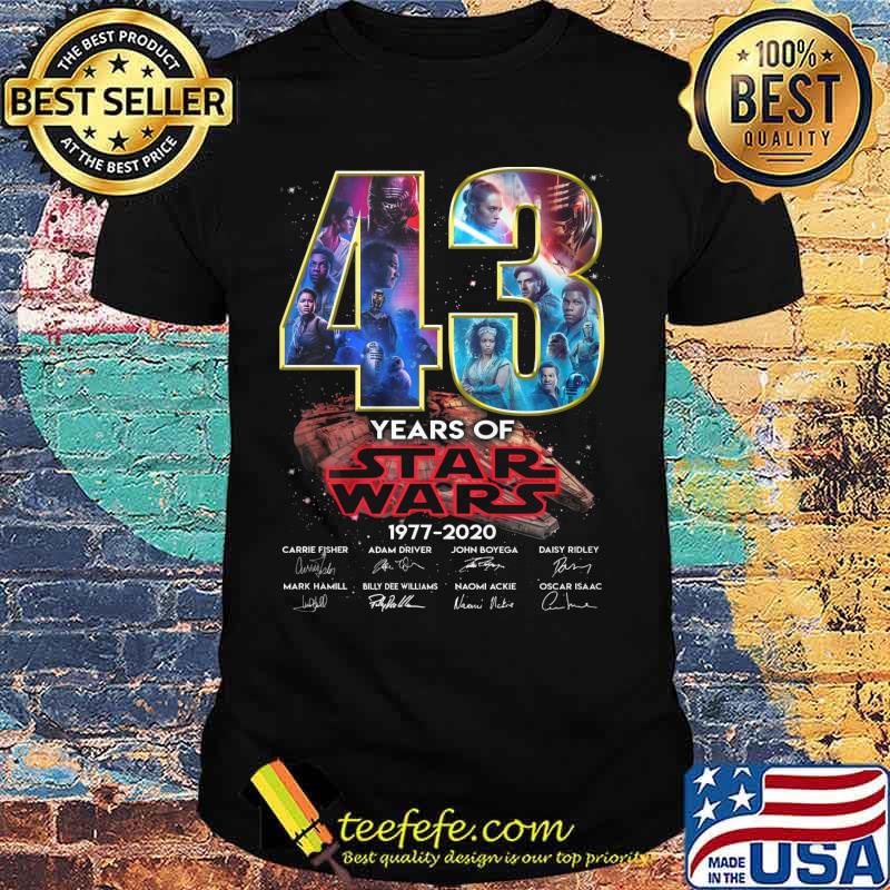 43 years of star wars 1977 2020 signatures shirt 43 years of star wars 1977 2020 signatures shirt