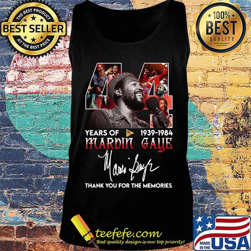 44 years of 1939 1984 mardik gaye thank you for the memories signatures s Tank top 44 years of 1939 1984 mardik gaye thank you for the memories signatures s Tank top