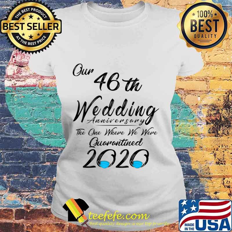 46th Wedding Anniversary Couples Him Her Quarantined 2020 T-Shirt Laides tee 46th Wedding Anniversary Couples Him Her Quarantined 2020 T-Shirt Laides tee