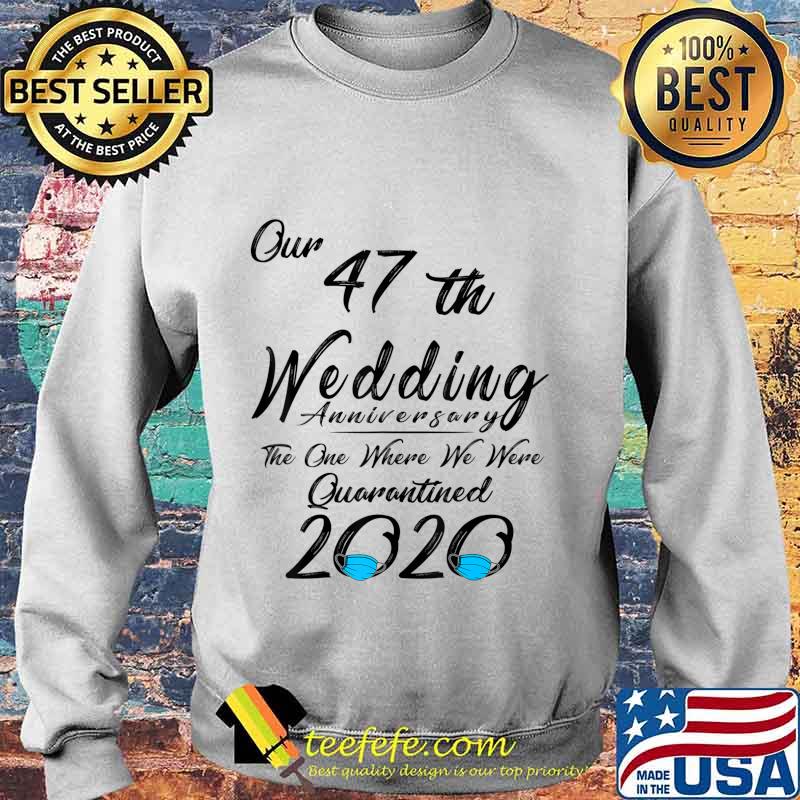 47th Wedding Anniversary Couples Him Her Quarantined 2020 T-Shirt Sweater 47th Wedding Anniversary Couples Him Her Quarantined 2020 T-Shirt Sweater