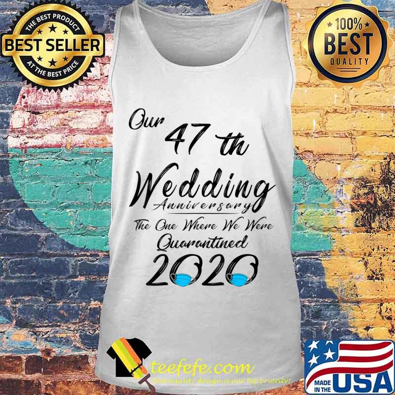 47th Wedding Anniversary Couples Him Her Quarantined 2020 T-Shirt Tank top 47th Wedding Anniversary Couples Him Her Quarantined 2020 T-Shirt Tank top