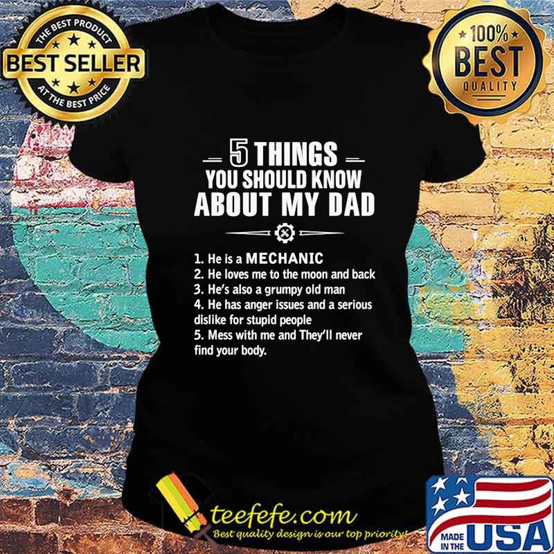 5 things you should know about my dad Mechanic s Ladies tee 5 things you should know about my dad Mechanic s Ladies tee