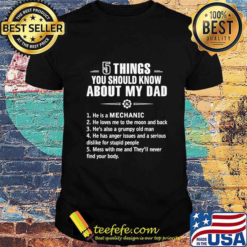 5 things you should know about my dad Mechanic shirt 5 things you should know about my dad Mechanic shirt
