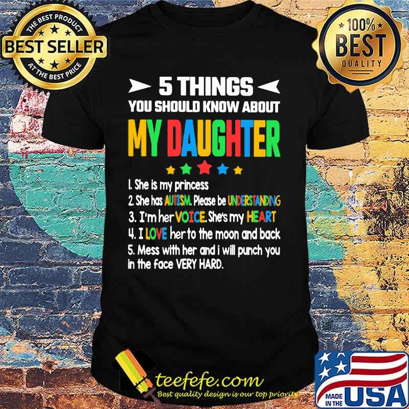 5 things you should know about my daughter Autism shirt