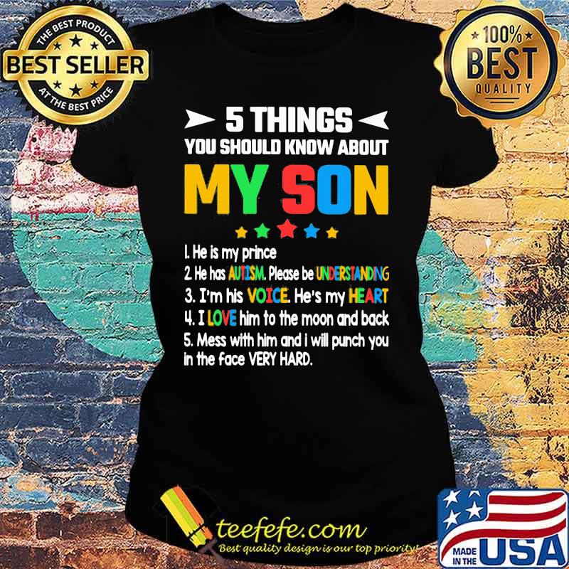 5 Things you should know about my son Autism s Ladies tee 5 Things you should know about my son Autism s Ladies tee