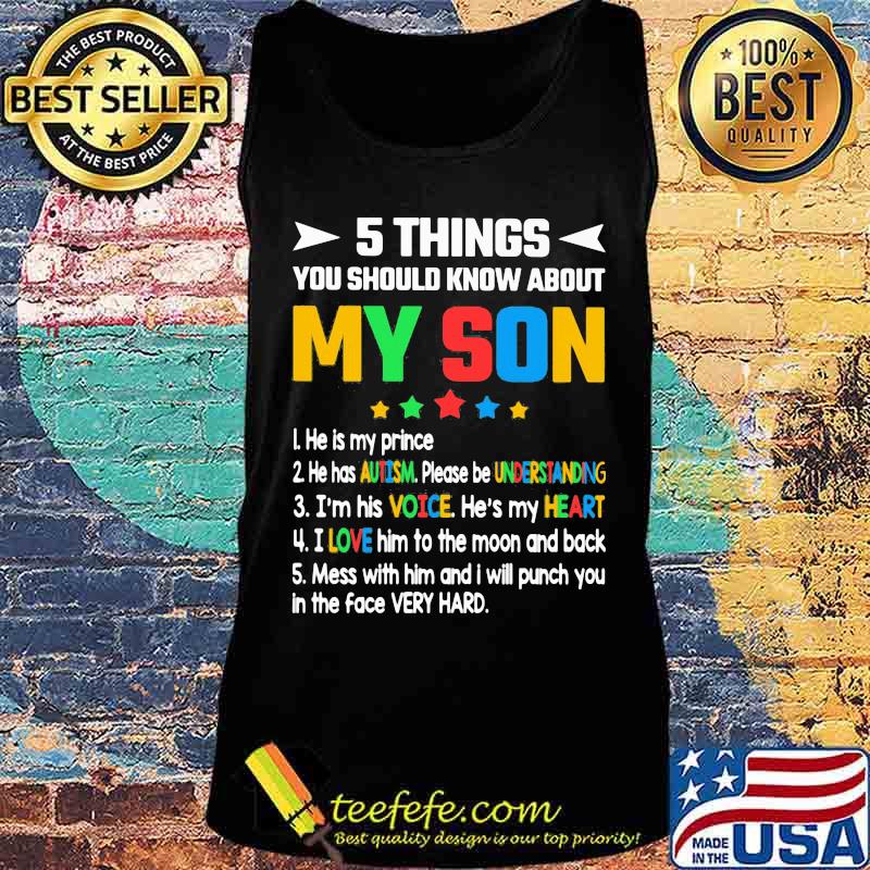 5 Things you should know about my son Autism s Tank top 5 Things you should know about my son Autism s Tank top