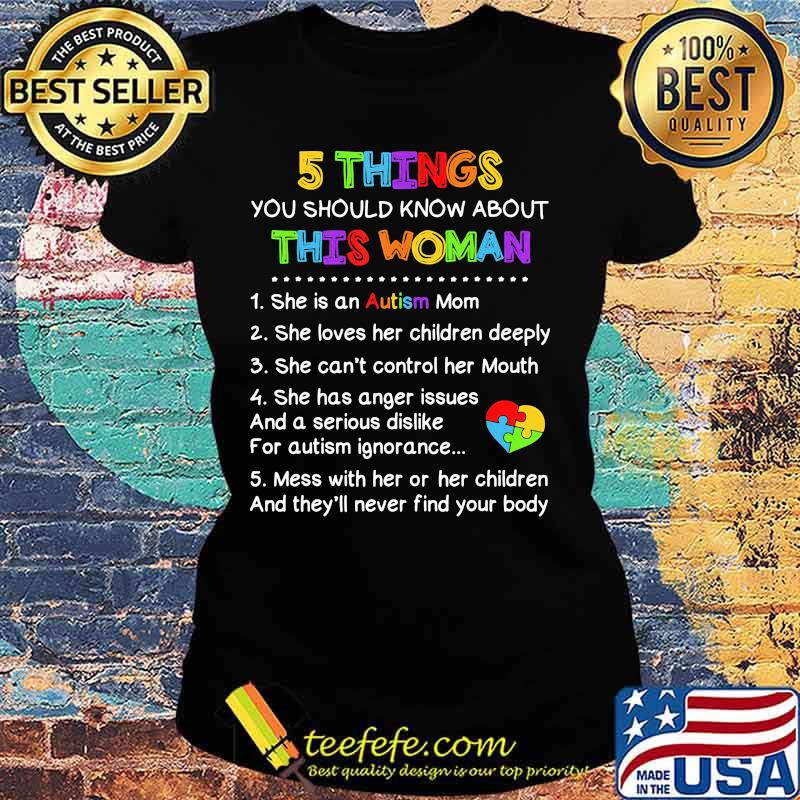 5 things you should know about this woman Autism s Ladies tee 5 things you should know about this woman Autism s Ladies tee