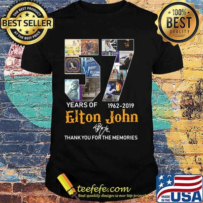 57 years of 1962 2019 elton john thank you for the memories signature shirt