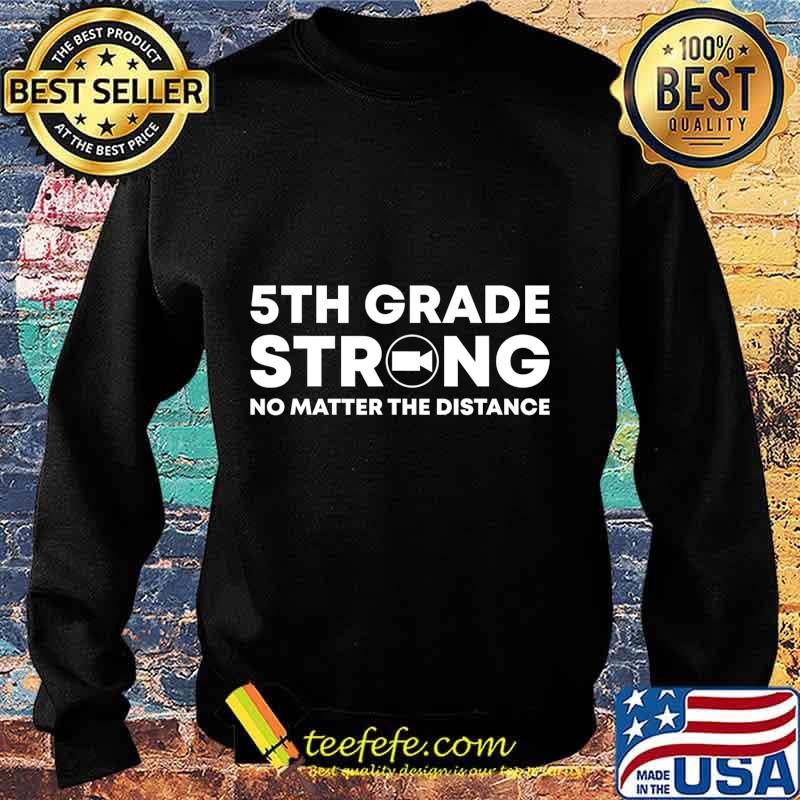 5th grade strong no matter the distance 2020 virtual teacher s Sweater 5th grade strong no matter the distance 2020 virtual teacher s Sweater