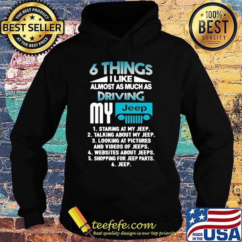 6 things i like almost as much as driving my staring at my talking about my looking at pictures and videos of websites about shopping for parts s Hoodie 6 things i like almost as much as driving my staring at my talking about my looking at pictures and videos of websites about shopping for parts s Hoodie