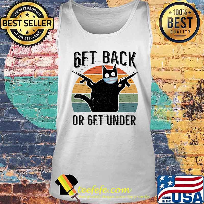 6ft Back Or 6ft Under Black Cat Mask Vintage Retro Shirt Tank top 6ft Back Or 6ft Under Black Cat Mask Vintage Retro Shirt Tank top