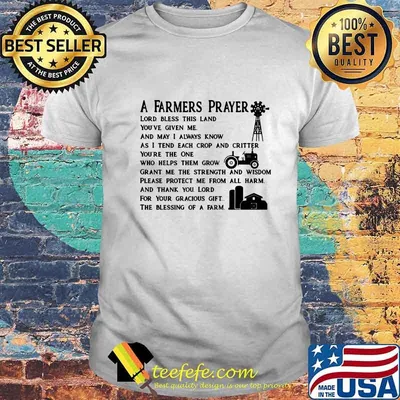 A Farmers Prayer The Blessing Of A Farm shirt