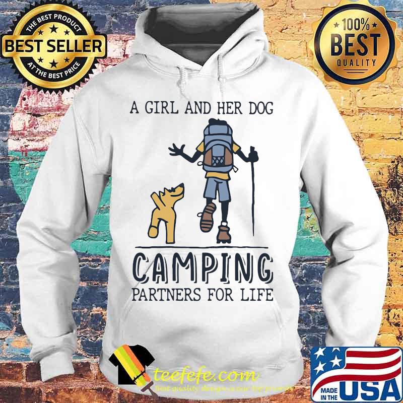 A GIRL AND HER DOG CAMPING PARTNERS FOR LIFE SHIRT Hoodie A GIRL AND HER DOG CAMPING PARTNERS FOR LIFE SHIRT Hoodie