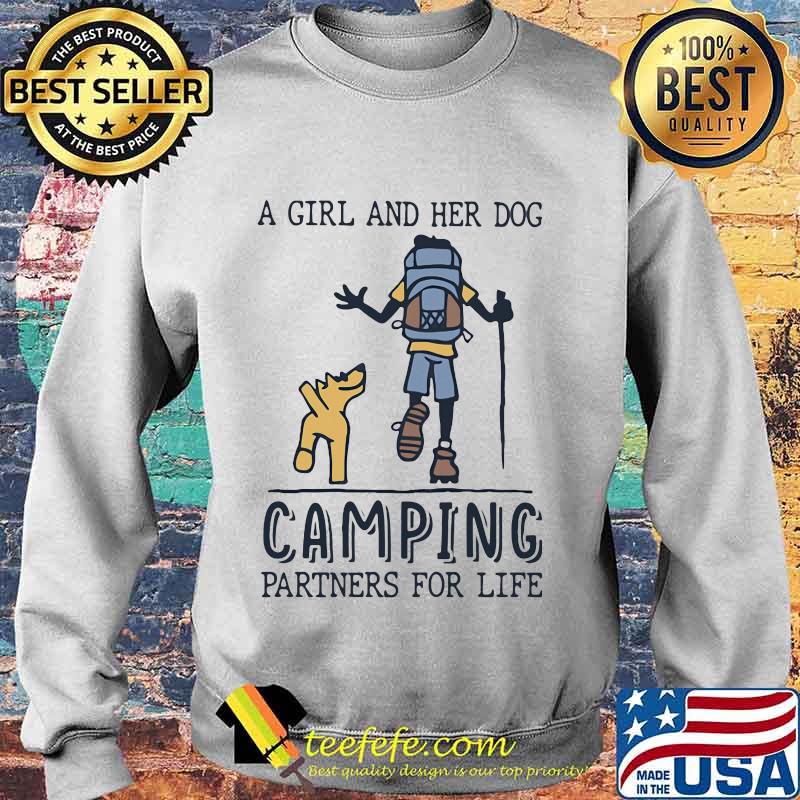 A GIRL AND HER DOG CAMPING PARTNERS FOR LIFE SHIRT Sweater A GIRL AND HER DOG CAMPING PARTNERS FOR LIFE SHIRT Sweater