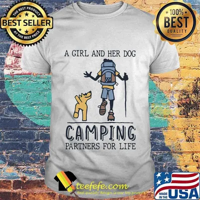 A GIRL AND HER DOG CAMPING PARTNERS FOR LIFE SHIRT