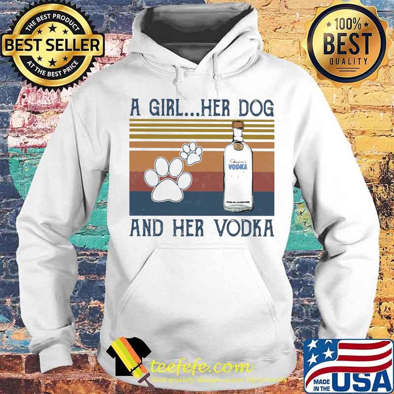 A girl her dog and her vodka vintage retro s Hoodie A girl her dog and her vodka vintage retro s Hoodie