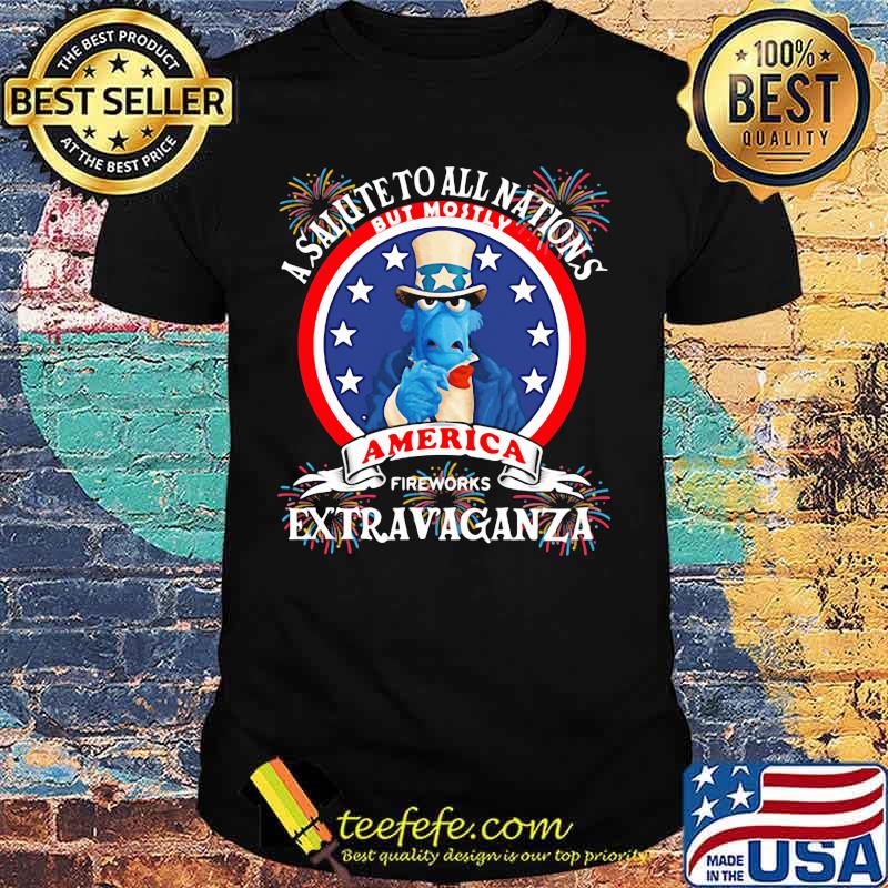 A salute to all nations but mostly america fireworks extravaganza independence day shirt A salute to all nations but mostly america fireworks extravaganza independence day shirt