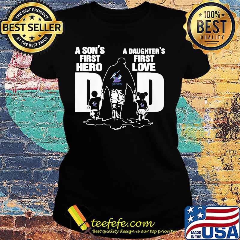A son's first hero a daughter's first love dad storm happy father's day s Ladies tee A son's first hero a daughter's first love dad storm happy father's day s Ladies tee