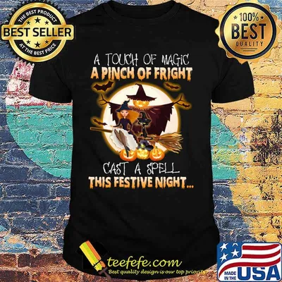 A touch of magic a pinch of fright cast a spell this festive night halloween shirt