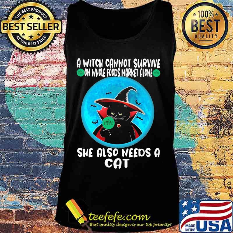 A witch cannot survive on whole foods market alone she also needs a cat s Tank top A witch cannot survive on whole foods market alone she also needs a cat s Tank top