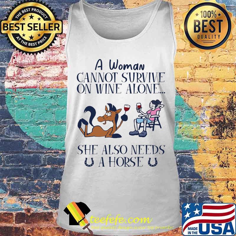 A woman cannot survive on wine alone she also needs a horse 2020 s Tank top A woman cannot survive on wine alone she also needs a horse 2020 s Tank top