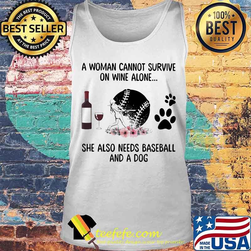A woman cannot survive wine alone she also needs baseball and a paw dog flowers s Tank top A woman cannot survive wine alone she also needs baseball and a paw dog flowers s Tank top