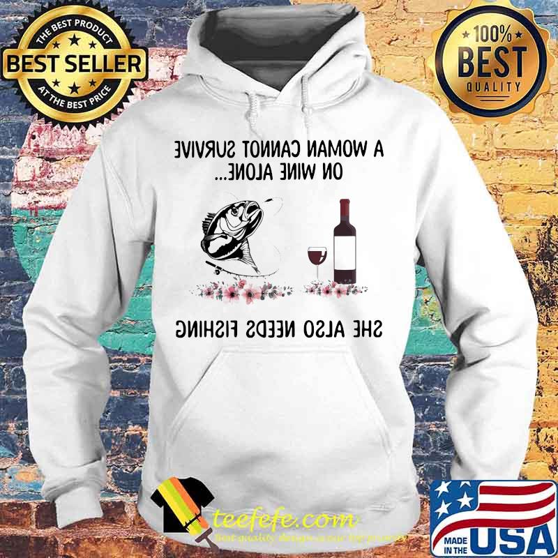 A woman cannot survive wine alone she also needs fishing and a paw dog flowers s Hoodie A woman cannot survive wine alone she also needs fishing and a paw dog flowers s Hoodie