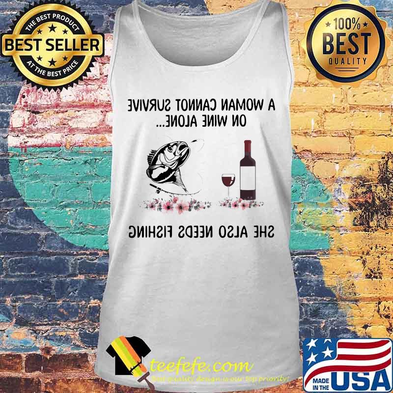 A woman cannot survive wine alone she also needs fishing and a paw dog flowers s Tank top A woman cannot survive wine alone she also needs fishing and a paw dog flowers s Tank top