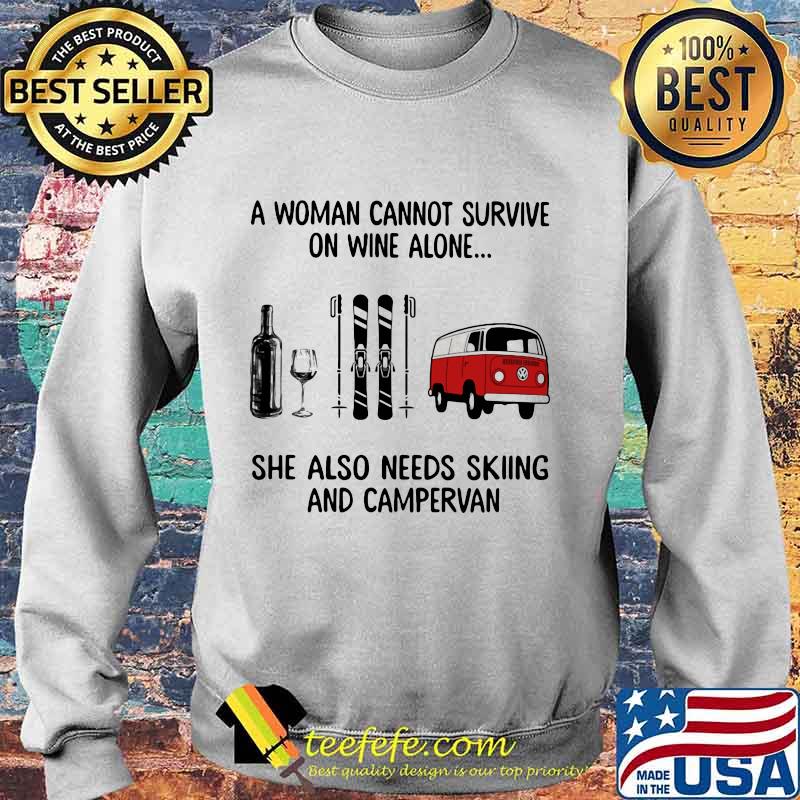A woman cannot survive wine alone she also needs skiing and campervan s Sweater A woman cannot survive wine alone she also needs skiing and campervan s Sweater