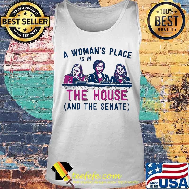 A woman's place is in the house and the senate white s Tank top A woman's place is in the house and the senate white s Tank top