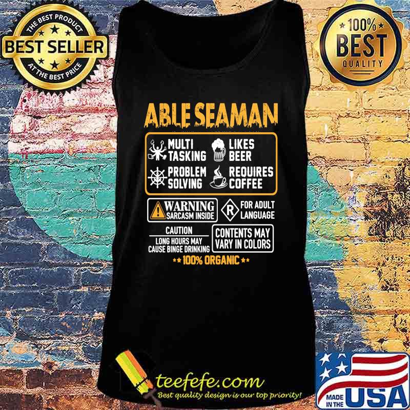 Able seaman multi tasking likes beer problem solving requires coffee warning sarcasm inside for adult language 100% organic s Tank top Able seaman multi tasking likes beer problem solving requires coffee warning sarcasm inside for adult language 100% organic s Tank top