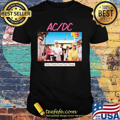 Acdc band dirty deeds done dirt cheap shirt