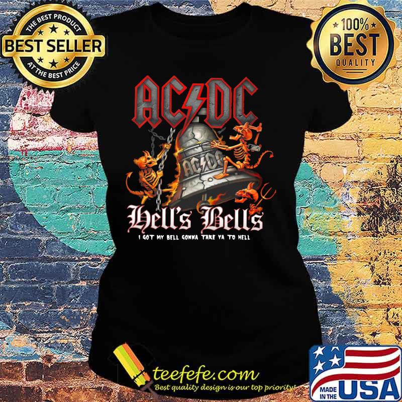 Acdc band hell's bells i got my bell gonna take ya to hell s Ladies tee Acdc band hell's bells i got my bell gonna take ya to hell s Ladies tee
