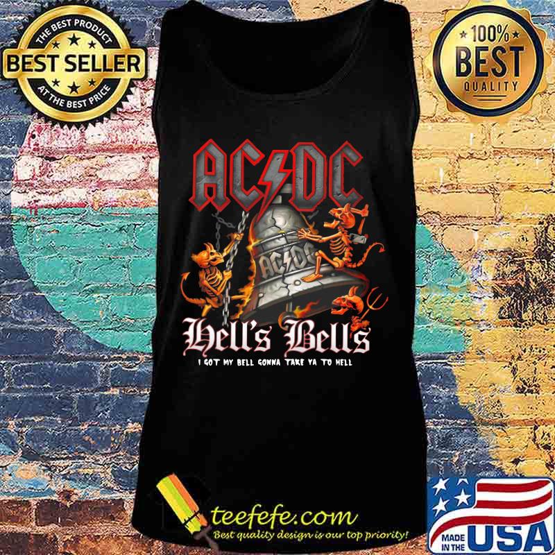 Acdc band hell's bells i got my bell gonna take ya to hell s Tank top Acdc band hell's bells i got my bell gonna take ya to hell s Tank top