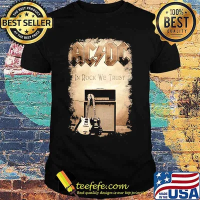 Acdc band in rock we trust shirt