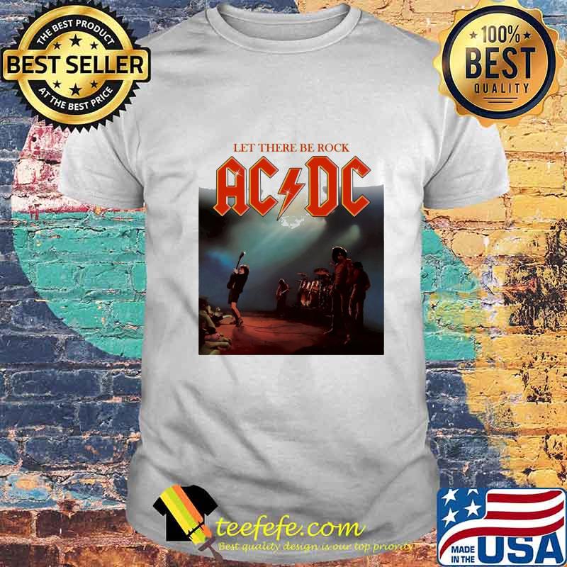 Acdc band let there be rock shirt