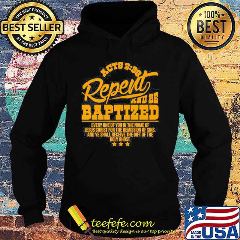 Acts 238 Repent And Be Baptized Jesus Christ Holy Ghost Shirt Hoodie Acts 238 Repent And Be Baptized Jesus Christ Holy Ghost Shirt Hoodie