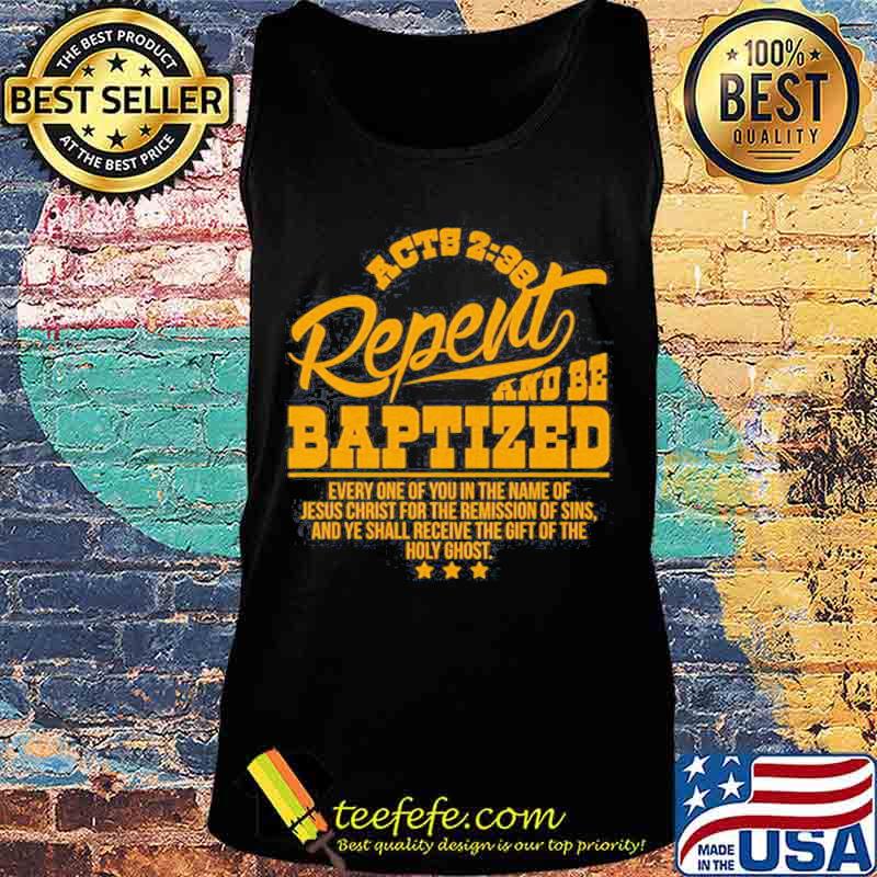 Acts 238 Repent And Be Baptized Jesus Christ Holy Ghost Shirt Tank top Acts 238 Repent And Be Baptized Jesus Christ Holy Ghost Shirt Tank top