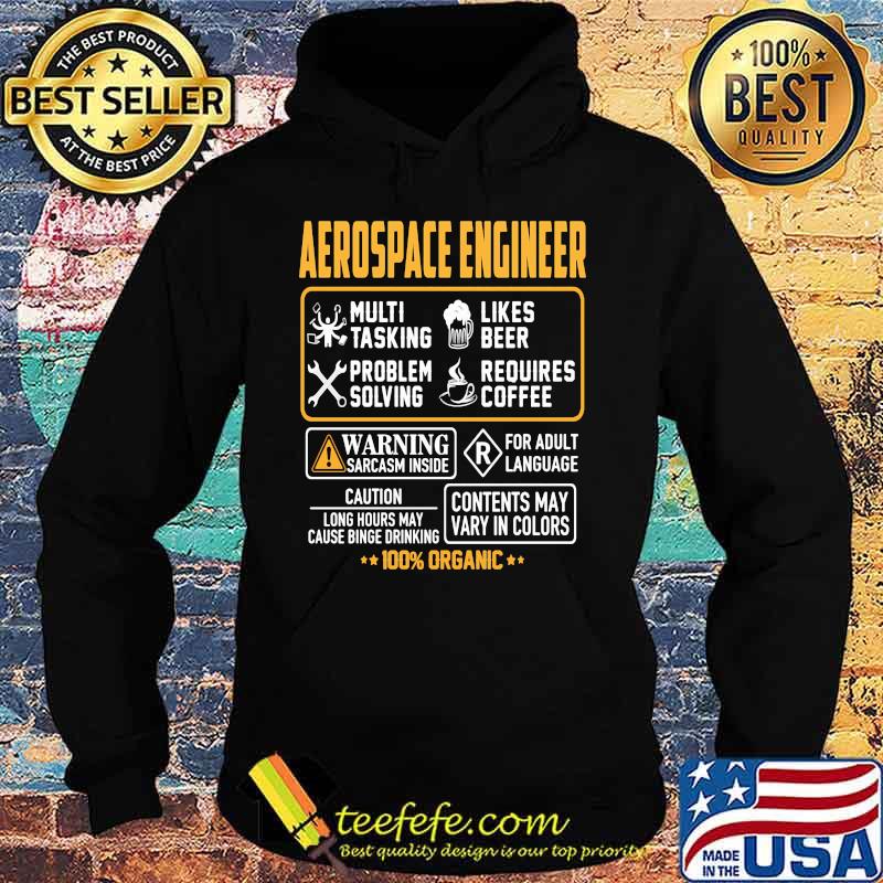 Aerospace engineer multi tasking likes beer problem solving requires coffee warning sarcasm inside for adult language 100% organic s Hoodie Aerospace engineer multi tasking likes beer problem solving requires coffee warning sarcasm inside for adult language 100% organic s Hoodie