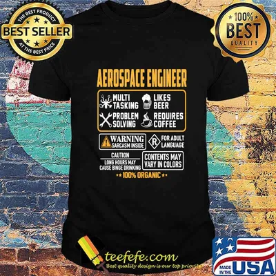 Aerospace engineer multi tasking likes beer problem solving requires coffee warning sarcasm inside for adult language 100% organic shirt