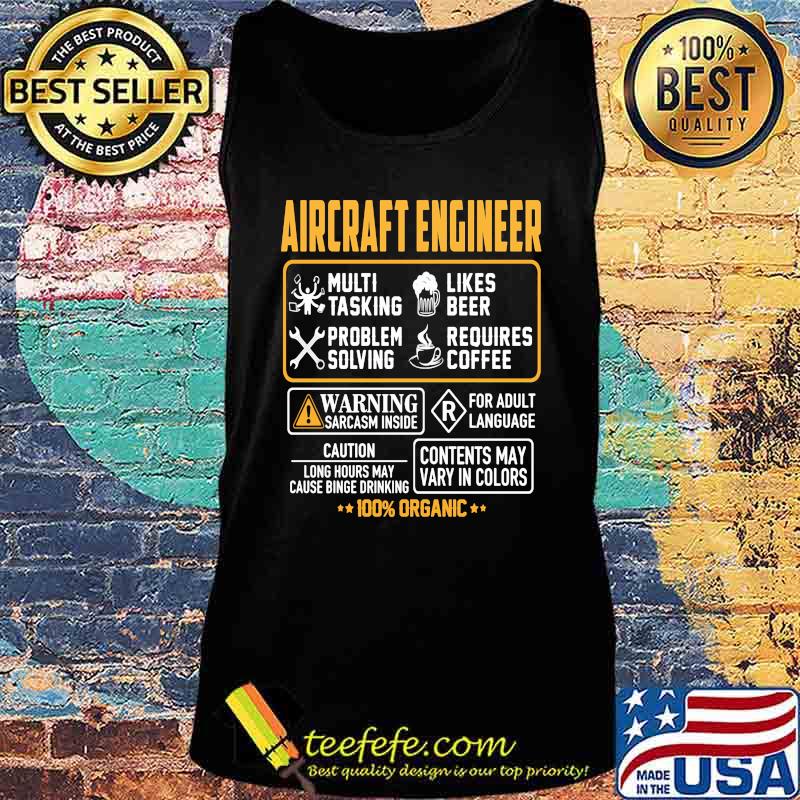 Aircraft engineer multi tasking likes beer problem solving requires coffee warning sarcasm inside for adult language 100% organic s Tank top Aircraft engineer multi tasking likes beer problem solving requires coffee warning sarcasm inside for adult language 100% organic s Tank top