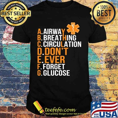 Airway Breathing Circulation Don't Ever Forget Glucose shirt